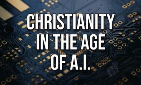 Christians Will Need Discernment And Discipline To Prosper In The Age Of AI